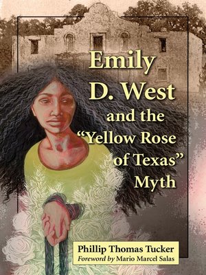 cover image of Emily D. West and the "Yellow Rose of Texas" Myth